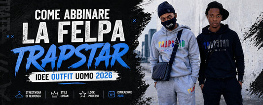 Come abbinare la felpa Trapstar: idee outfit uomo 2026